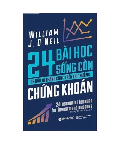24 Bài Học Sống Còn Để Đầu Tư Thành Công Trên Thị Trường Chứng Khoán